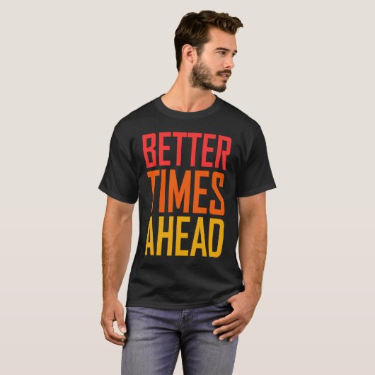Better Times Ahead Rainbow Colorful Statement Tシャツ (正面フル)