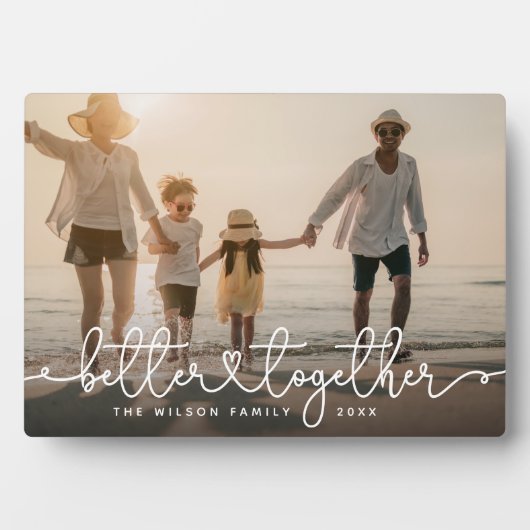 Better Togetherスクリプモダントのカスタム家族の写真 フォトプラーク (正面)