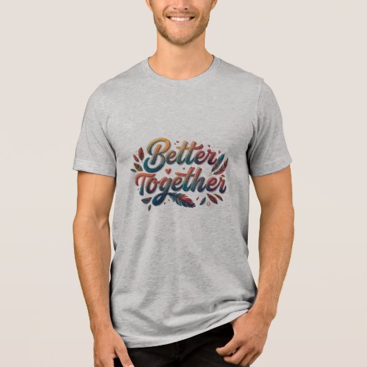 Better Together - Bella+Canvas Tri-Blend T-Shirt トライブレンドＴシャツ (正面)