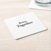 “Better Together” finds true companionship  スクエアペーパーコースター (アングル)