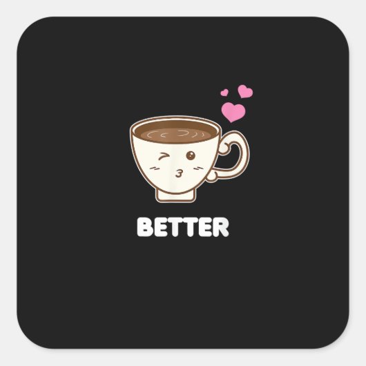Better Together His And Her Funny Coffee Lover Gif スクエアシール (正面)