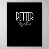 Better Together Matching Couples Modern Design  ポスター (正面)