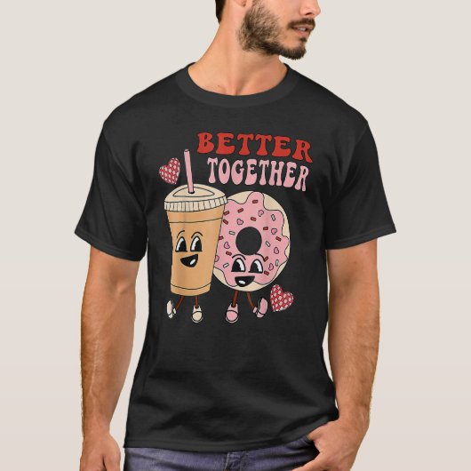 Better Together Retro Funny Valentine Day Cute Don Tシャツ (正面)