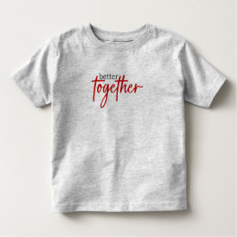Better Together Toddler Tee - Sweet & Heartwaring トドラーTシャツ