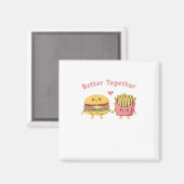 Better Together Valentine Cute Kawaii Burger Fries マグネット (正面/裏面)