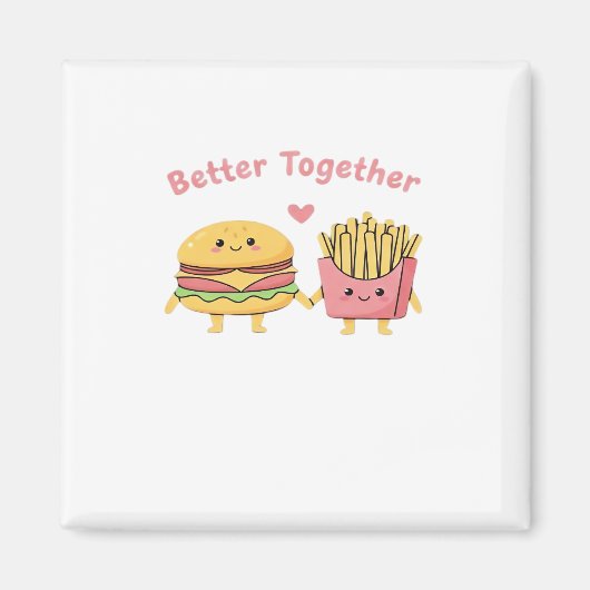 Better Together Valentine Cute Kawaii Burger Fries マグネット (正面)