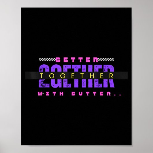 Better Together With Butter Funny Insrational Quot ポスター (正面)