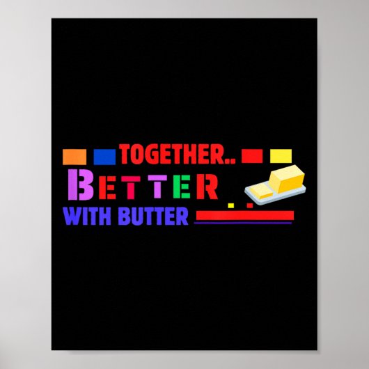 Better Together With Butter Insrational Funny Quot ポスター (正面)