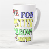 "BETTER TOMORROW"かわいいデザイン。買今 カフェラテマグ (右アングル)