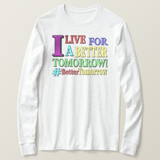 "BETTER TOMORROW"かわいいデザイン。買今 Tシャツ (デザイン正面)