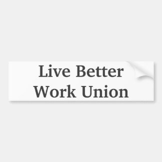 BetterWork生きている連合バンパーステッカー バンパーステッカー
