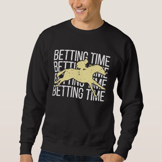 Betting Time Horse Racing Betting 3 スウェットシャツ (正面)