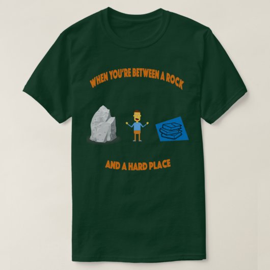 Between a rock and a hard place tシャツ (デザイン正面)