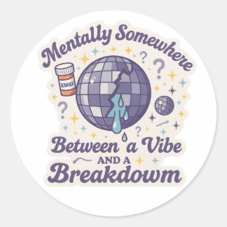 Between a Vibe and a Breakdown" Sticker ラウンドシール