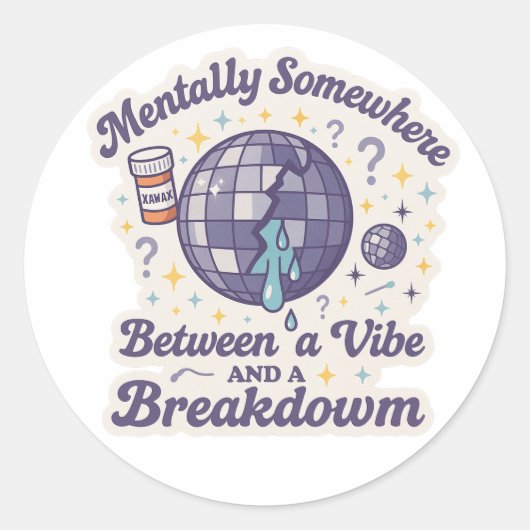Between a Vibe and a Breakdown" Sticker ラウンドシール (正面)