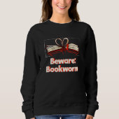 Beware Bookworm Hobby Pastime Humor Book スウェットシャツ (正面)