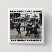 "BEWARE (DON'T WEAR) THE TRUMP SNEAKERS" BUTTON 缶バッジ (正面)