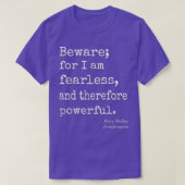 Beware For I Am Fearless And Therefore Powerful Qu Tシャツ (デザイン正面)