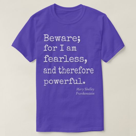 Beware For I Am Fearless And Therefore Powerful Qu Tシャツ (デザイン正面)