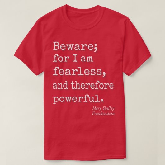 Beware For I Am Fearless And Therefore Powerful Qu Tシャツ (デザイン正面)