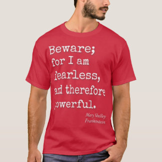 Beware For I Am Fearless And Therefore Powerful Qu Tシャツ