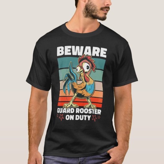 Beware Guard Rooster On Duty Tシャツ (正面)