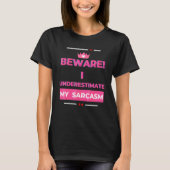 Beware I Underestimate My Sarcasm Sarcastic  2 Tシャツ (正面)
