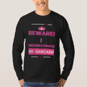 Beware I Underestimate My Sarcasm Sarcastic  2 Tシャツ (正面)