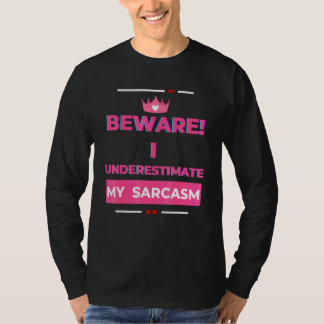 Beware I Underestimate My Sarcasm Sarcastic  2 Tシャツ