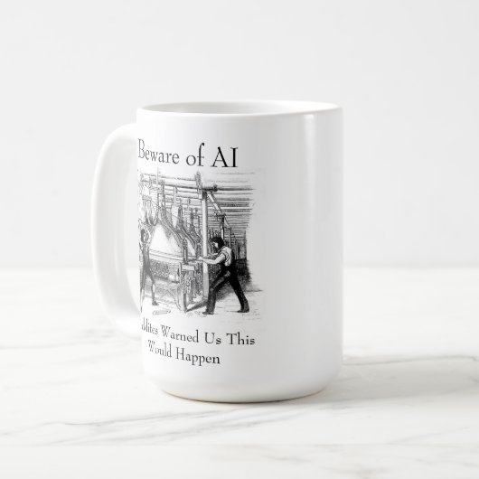 Beware of AI - Luddites Warned Us コーヒーマグカップ (正面左)