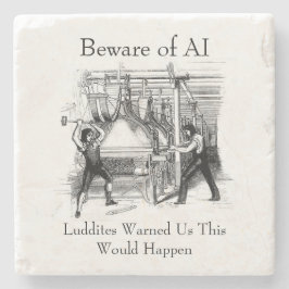 Beware of AI - Luddites Warned Us ストーンコースター