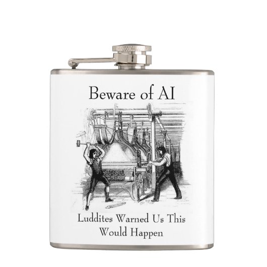 Beware of AI - Luddites Warned Us フラスク (正面)