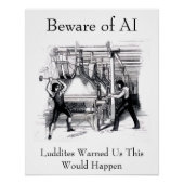 Beware of AI - Luddites Warned Us ポスター (正面)