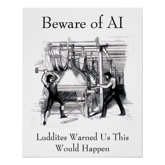 Beware of AI - Luddites Warned Us ポスター (正面)
