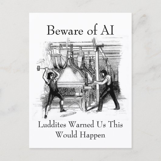 Beware of AI - Luddites Warned Us ポストカード (正面)
