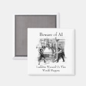 Beware of AI - Luddites Warned Us マグネット (正面/裏面)