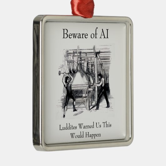 Beware of AI - Luddites Warned Us メタルオーナメント (右)