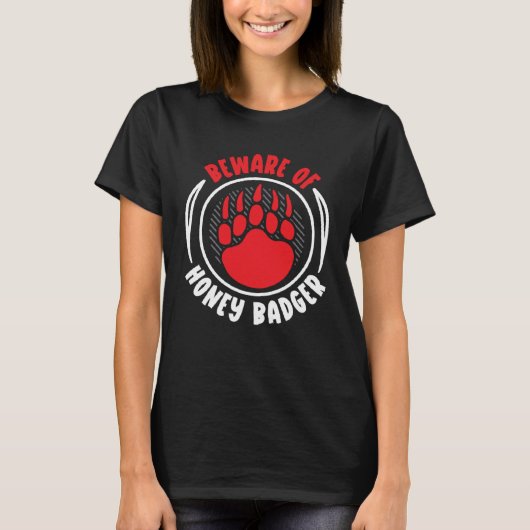Beware Of Honey Badger  Wildlife Animal Ratel Tシャツ (正面)