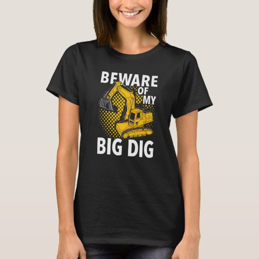 Beware Of My Big Dig Construction Workers & Const Tシャツ (正面)