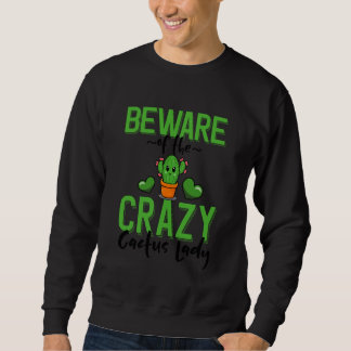 Beware of The Crazy Cactus Lady Kawaii Cactus スウェットシャツ