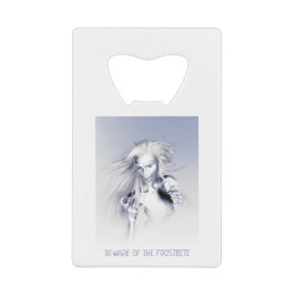 Beware of the Frostbite. Ice vampire クレジットカード栓抜き