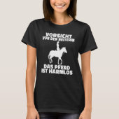 Beware of the rider the horse is harmless tシャツ (正面)