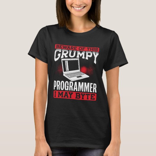 Beware Of This Grumpy Programmer I May Byte Coding Tシャツ (正面)