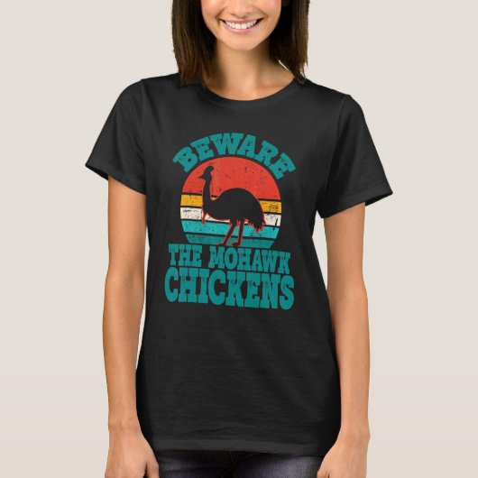 Beware The Mohawk Chickens Cool Cassowary Tシャツ (正面)