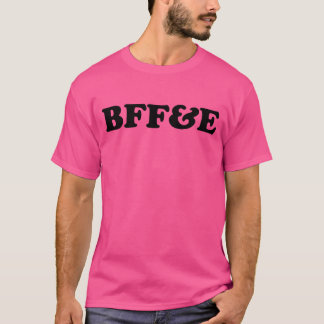 BFFとEベストフレンドフォーエバーアンドエバーベストフレンド Tシャツ
