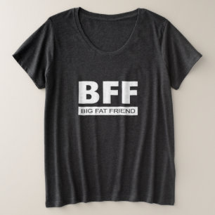 BFF – ビッグ・ファット・フレンド プラスサイズTシャツ