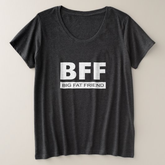 BFF – ビッグ・ファット・フレンド プラスサイズTシャツ (デザイン正面)