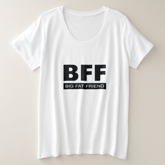 BFF - Big Fat Friend おもしろい - プラスサイズTシャツ (デザイン正面)