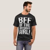 BFF of the誕生日ガール私の誕生日最高のだ Tシャツ (正面フル)