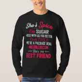 BFF She's Spice I'm Sugar Mess With Us You Better Tシャツ (正面)